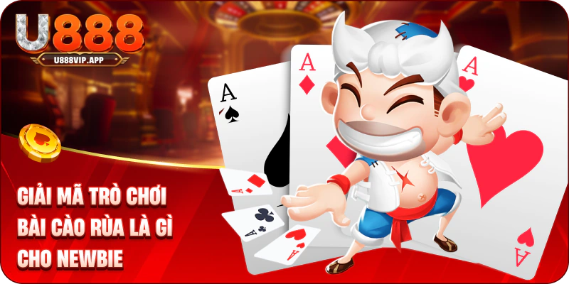 Giải mã trò chơi bài cào rùa là gì cho newbie